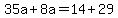 35a%2B8a=14%2B29