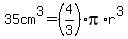35cm%5E3+=+%284%2F3%29pi%2Ar%5E3