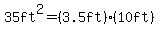 35ft%5E2=%283.5ft%29%2810ft%29