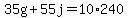 35g%2B55j=10%2A240