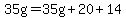 35g=35g%2B20%2B14