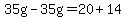 35g-35g=20%2B14