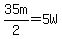 35m%2F2=5W