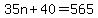 35n%2B40=565