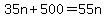 35n%2B500=55n