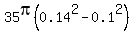 35pi%280.14%5E2-0.1%5E2%29