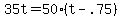 35t+=+50%2A%28t+-+.75%29