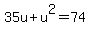 35u%2Bu%5E2=74