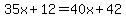 35x%2B12=40x%2B42