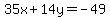 35x%2B14y=-49