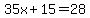 35x%2B15=28