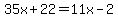 35x%2B22=11x-2