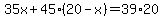 35x%2B45%2820-x%29=39%2A20