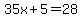 35x%2B5=28