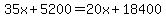 35x%2B5200=20x%2B18400