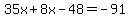 35x%2B8x-48=-91