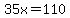 35x=110