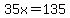 35x=135