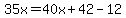 35x=40x%2B42-12