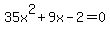 35x%5E2%2B9x-2+=+0