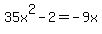35x%5E2-2+=+-9x