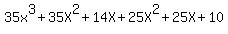 35x%5E3+%2B+35X%5E2+%2B+14X+%2B+25X%5E2+%2B+25X+%2B+10