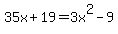 35x+%2B+19++=++3x%5E2+-+9