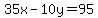35x-10y=95