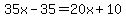 35x-35=20x%2B10