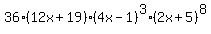 36%2812x%2B19%29%284x-1%29%5E3%282x%2B5%29%5E8