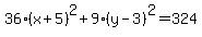 36%28x%2B5%29%5E2%2B9%28y-3%29%5E2=324
