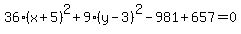 36%28x%2B5%29%5E2%2B9%28y-3%29%5E2-981%2B657=0