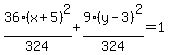 36%28x%2B5%29%5E2%2F324%2B9%28y-3%29%5E2%2F324=1