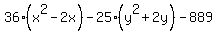 36%28x%5E2++-++2x%29+-++25%28y%5E2+%2B+2y%29++-++889