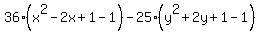 36%28x%5E2++-++2x%2B1-1%29+-++25%28y%5E2+%2B+2y%2B1-1%29