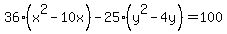 36%28x%5E2-10x%29-25%28y%5E2-4y%29=100