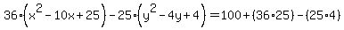 36%28x%5E2-10x%2B25%29-25%28y%5E2-4y%2B4%29=100%2B%2836%2A25%29-%2825%2A4%29