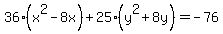 36%28x%5E2-8x%29%2B25%28y%5E2%2B8y%29=-76