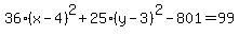 36%28x-4%29%5E2%2B25%28y-3%29%5E2-801=99