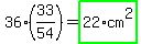 36%2A%2833%2F54%29=highlight_green%2822%2Acm%5E2%29