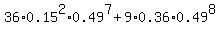 36%2A0.15%5E2%2A0.49%5E7+%2B+9%2A0.36%2A0.49%5E8