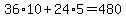 36%2A10+%2B+24%2A5+=+480