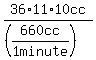 36%2A11%2A10cc%2F%28%28660cc%2F%221+minute%22%29%29