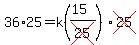 36%2A25=k%28%2815%29%2Fcross%2825%29%29cross%2825%29