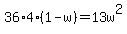 36%2A4%281-w%29+=+13w%5E2