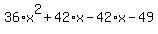 36%2Ax%5E2%2B42%2Ax-42%2Ax-49