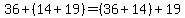 36%2B%2814%2B19%29=%2836%2B14%29%2B19