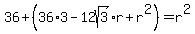 36%2B%2836%2A3-12sqrt%283%29%2Ar%2Br%5E2%29=r%5E2