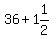 36%2B1%261%2F2