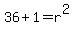 36%2B1=r%5E2